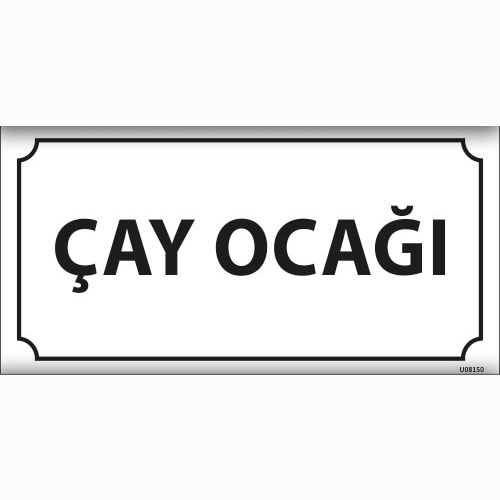 Çay Ocağı uyarı levhası