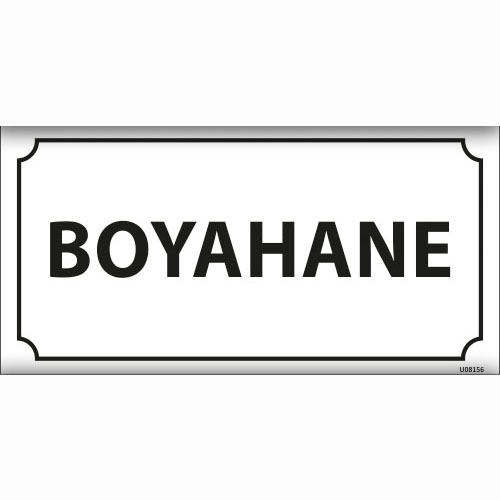Boyahane uyarı levhası