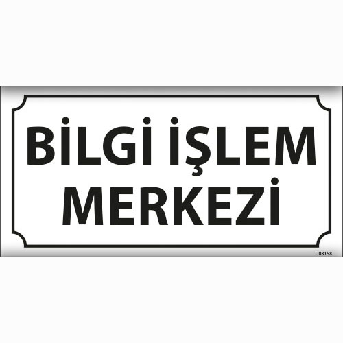 Bilgi İşlem Merkezi uyarı levhası