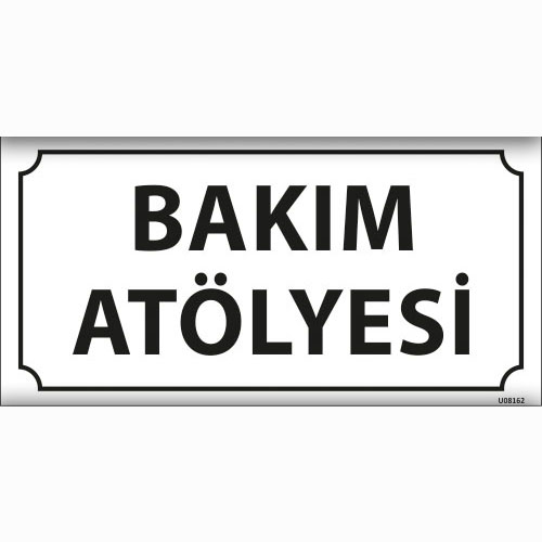 Bakım Atölyesi uyarı levhası