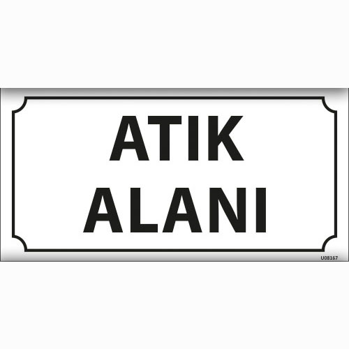 Atık Alanı uyarı levhası