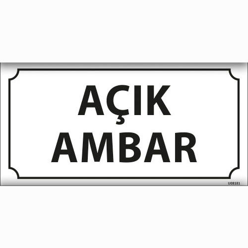 Açık Ambar uyarı levhası