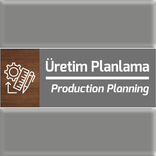 Üretim Planlama uyarı levhası