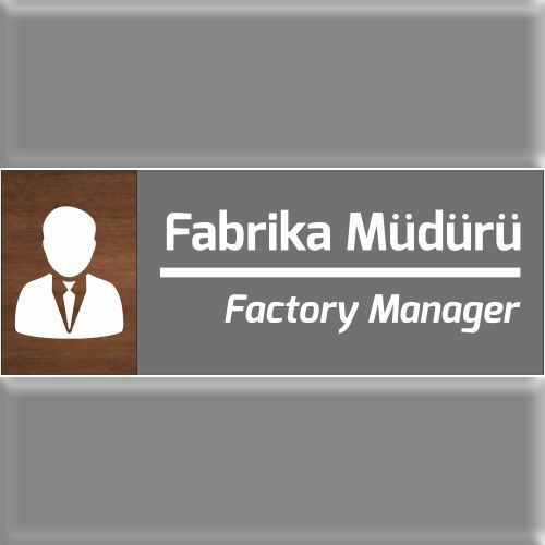 Fabrika Müdürü uyarı levhası