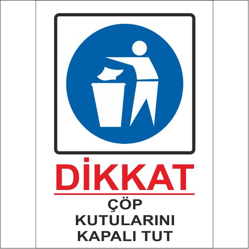 Dikkat Çöp Kutularını Kapalı Tut uyarı levhası