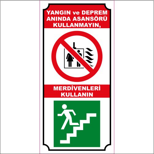 Yangın ve Deprem Anında Asansörü Kullanmayınız uyarı levhası