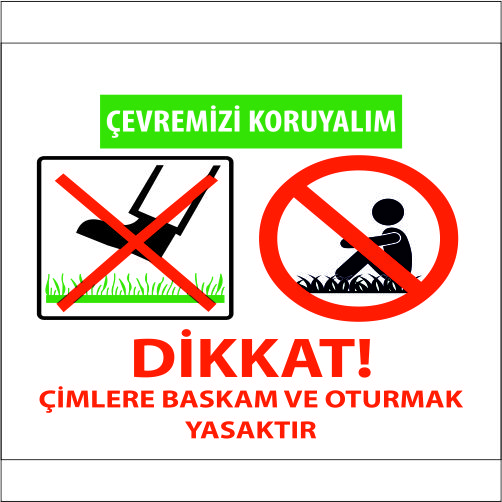 Çimlere Basmak ve Oturmak Yasaktır uyarı levhası