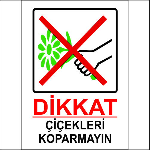 Dikkat Çiçekleri Koparmayın uyarı levhası