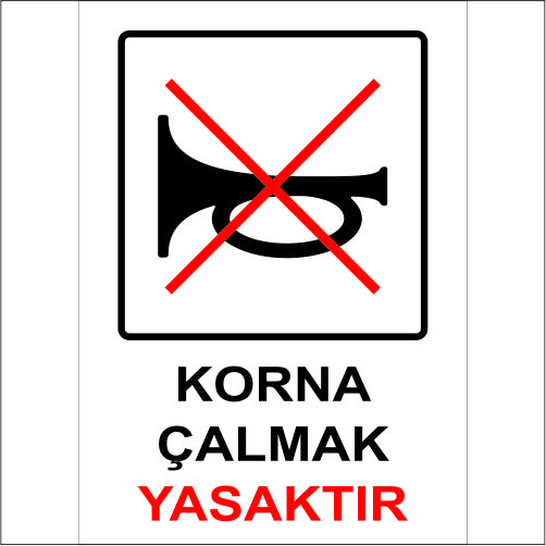 Dikkat Korna Çalmak Yasaktır uyarı levhası