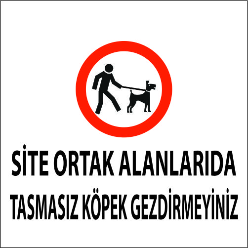 Site Ortak Alanlarında Tasmasız Köpek Gezdirmeyiniz uyarı levhası