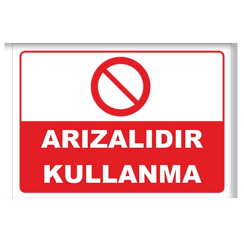 Arızalıdır Kullanma uyarı levhası