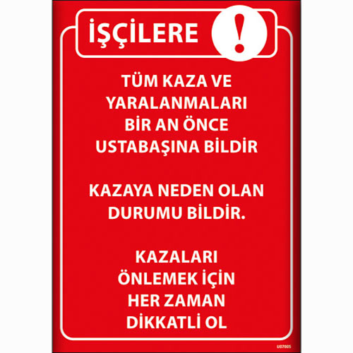 İşçilere Tüm Kaza Yaralanmalarına Talimatı uyarı levhası