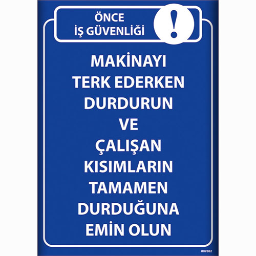 Önce İş Güvenliği Makinayı Terk vb. Talimatları uyarı levhası