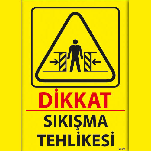 Dikkat Sıkışma Tehlikesi uyarı levhası