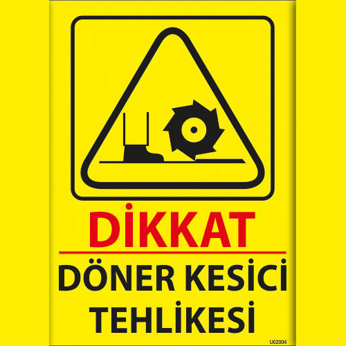 Dikkat Döner Kesici Tehlikesi uyarı levhası