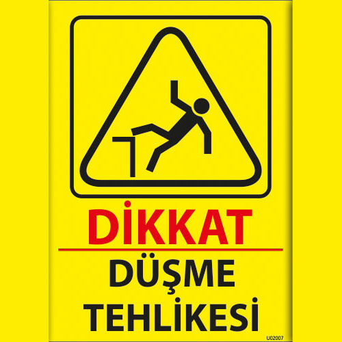 Dikkat Düşme Tehlikesi uyarı levhası