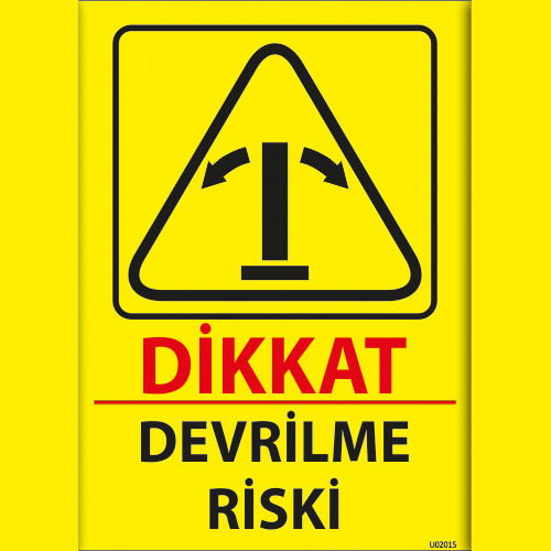 Dikkat Devrilme Riski uyarı levhası