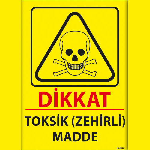 Dikkat Toksik Zehirli Madde uyarı levhası