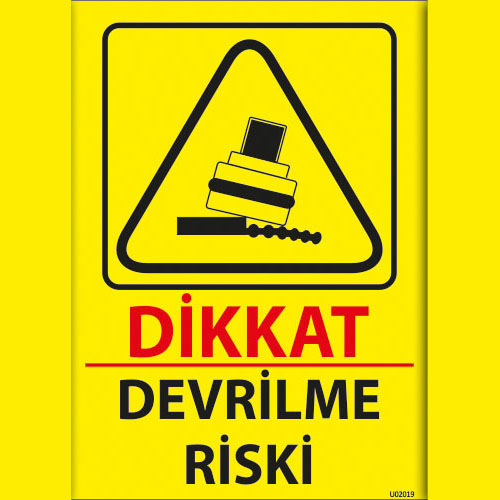 Dikkat Devrilme Riski uyarı levhası