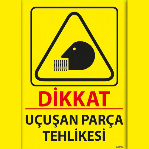 Dikkat Uçuşan Parçalar Tehlikesi uyarı levhası