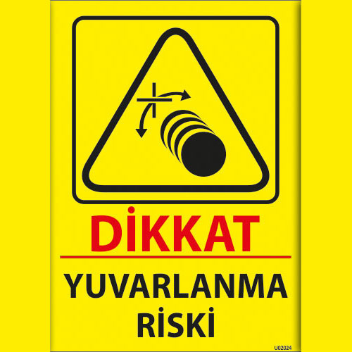 Dikkat Yuvarlanma Riski uyarı levhası