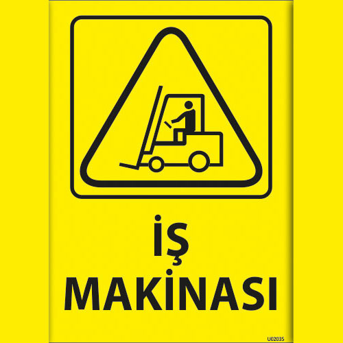 İş Makinesi uyarı levhası