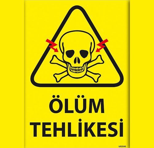 Ölüm Tehlikesi uyarı levhası