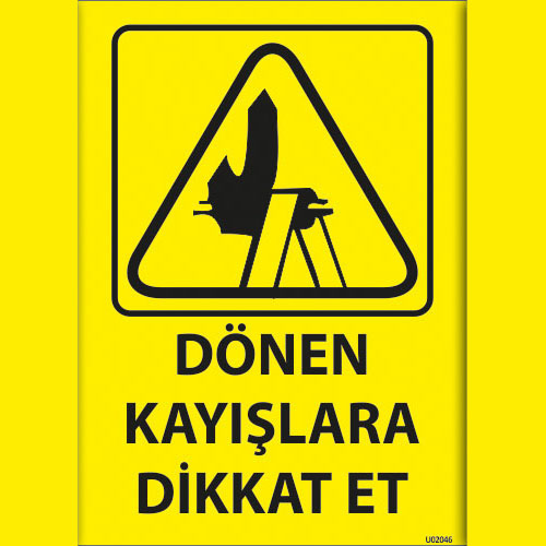 Dönen Kayışlara Dikkat Et uyarı levhası