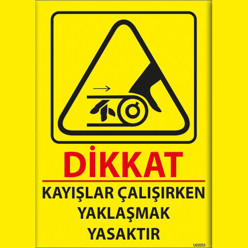 Kayışlar Çalışırken Yaklaşmak Yasaktır uyarı levhası