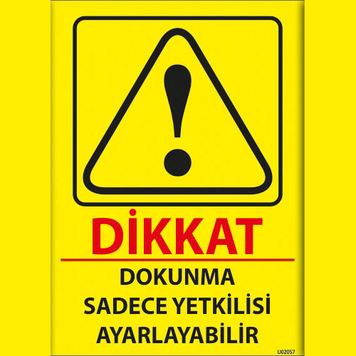 Dokunma Sadece Yetkilisi Ayarlayabilir uyarı levhası