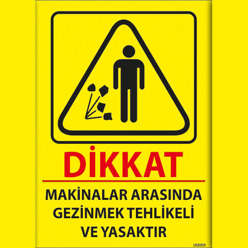 Makinalar Arasında Gezinmek Yasaktır uyarı levhası