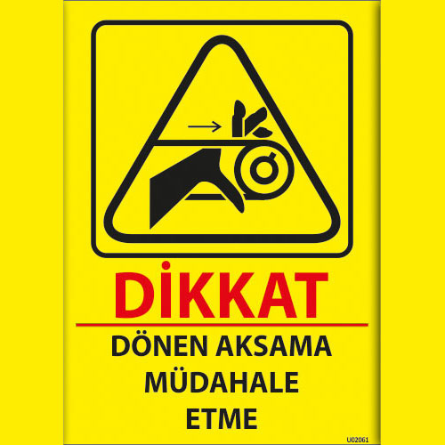 Dönen Aksama Müdahale Etme uyarı levhası