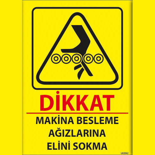 Makina Besleme Ağızlarına Elini Sokma uyarı levhası