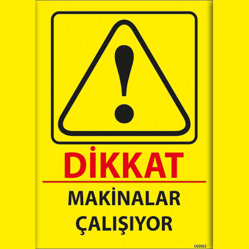 Makinalar Çalışıyor uyarı levhası