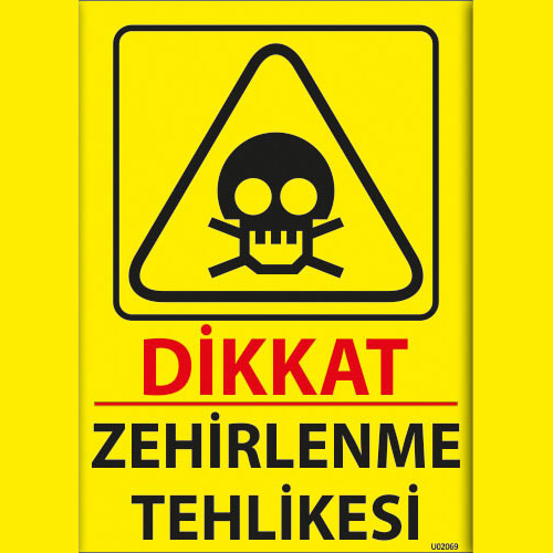 Zehirlenme Tehlikesi uyarı levhası
