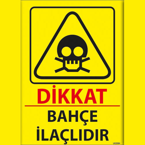 Dikkat Bahçe İlaçlıdır uyarı levhası