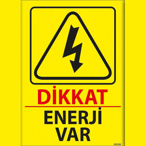 Dikkat Enerji Var uyarı levhası