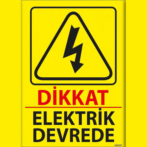 Dikkat Elektrik Devrede uyarı levhası