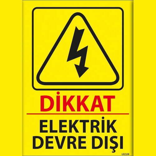 Dikkat Elektrik Devre Dışı uyarı levhası