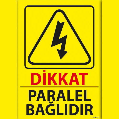 Dikkat Paralel Bağlıdır uyarı levhası