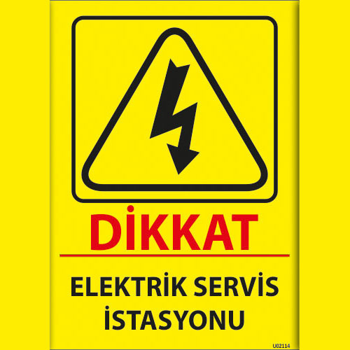 Dikkat Elektrik Servis İstasyonu uyarı levhası