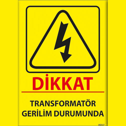 Dikkat Transformatör Gerilim Durumunda uyarı levhası