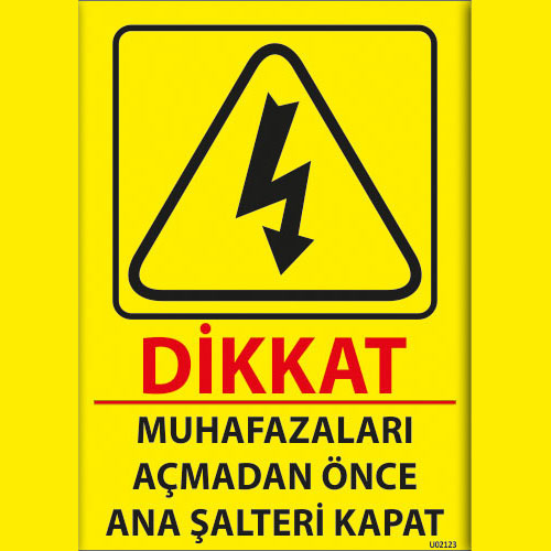 Dikkat Muhafazaları Açmadan Önce Ana Şalteri Kapat uyarı levhası