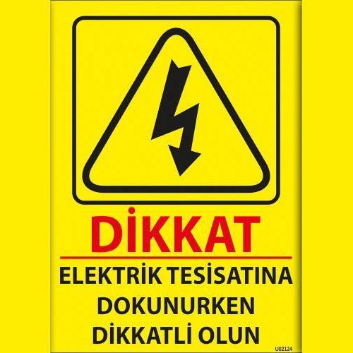 Dikkat Elektrik Tesisatına Dokunurken Dikkatli Ol uyarı levhası