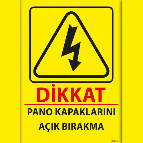 Dikkat Pano Kapaklarını Açık Bırakma uyarı levhası