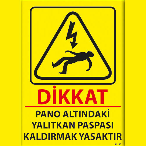 Dikkat Pano Altındaki Yalıtkan Paspası Kaldırmak Yasaktır uyarı levhası