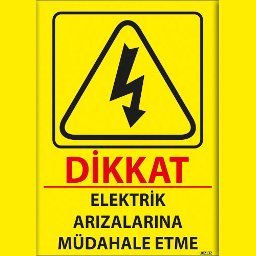 Dikkat Elektrik Arızalarına Müdahale Etme uyarı levhası