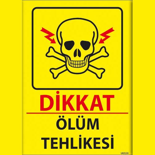 Dikkat Ölüm Tehlikesi uyarı levhası