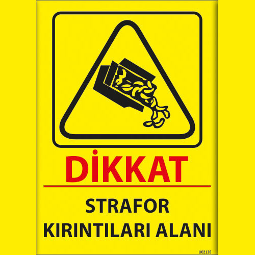 Dikkat Strafor Kırıntıları Alanı uyarı levhası