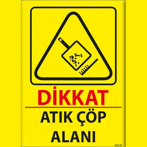 Dikkat Atık Çöp Alanı uyarı levhası